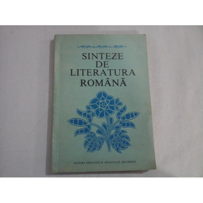     SINTEZE  DE  LITERATURA  ROMANA  -  coordonator  Constantin  CRISAN